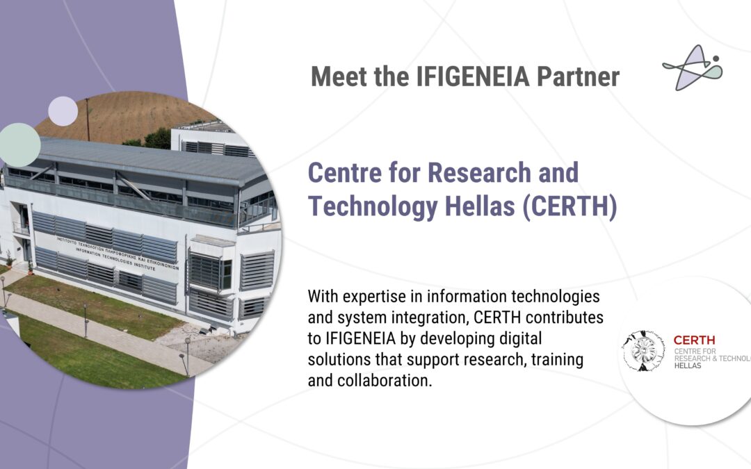 Meet the IFIGENEIA partner: Centre for Research and Technology Hellas