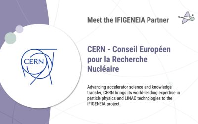 Meet the IFIGENEIA Partner: CERN, Conseil Européen pour la Recherche Nucléaire