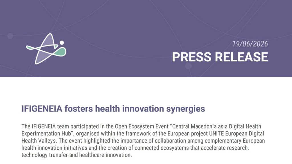 Press release IFIGENEIA fosters health innovation synergies IFIGENEIA fosters health innovation synergies