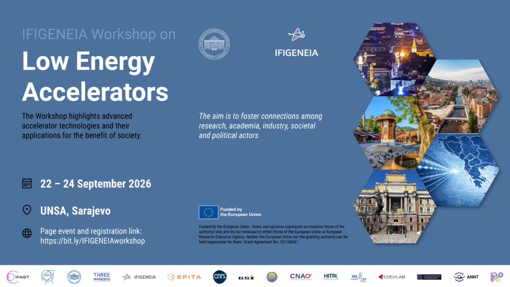 IFIGENEIA workshop on Low Energy Accelerators, 22–24 September 2026 at UNSA in Sarajevo.